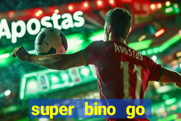 super bino go dinheiro infinito 2024